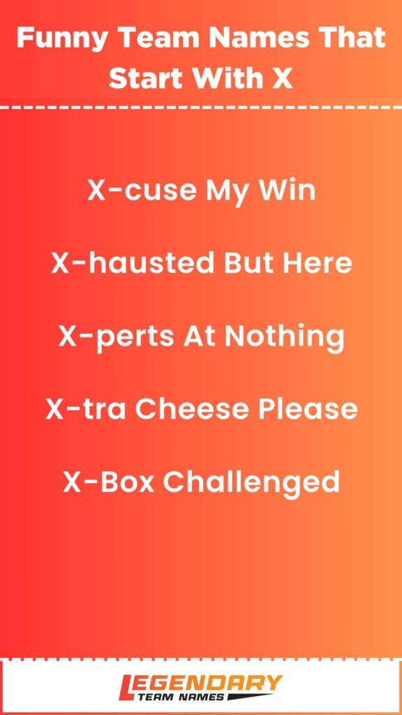Funny Team Names That Start With X