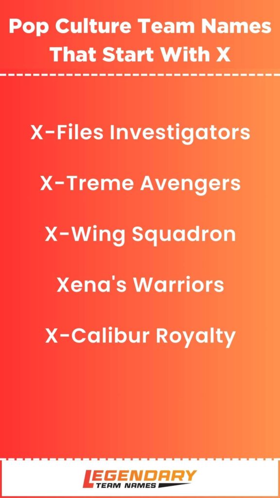 Pop Culture Team Names That Start With X